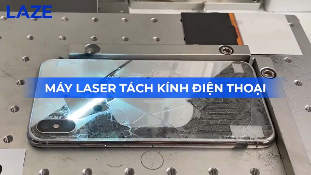Máy laser tách kính điện thoại